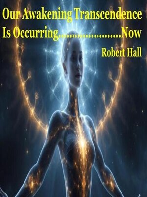 cover image of Our Awakening Transcendence Is Occurring Now